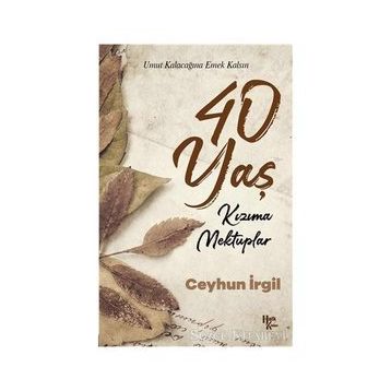 40 Yaş Kızıma Mektuplar - Ceyhun İrgil