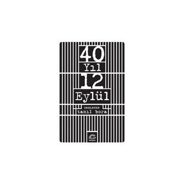 40 Yıl 12 Eylül - Tanıl Bora