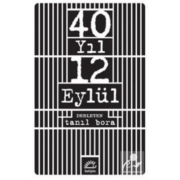 40 Yıl 12 Eylül - Tanıl Bora
