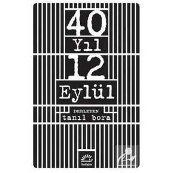 40 Yıl 12 Eylül - Tanıl Bora