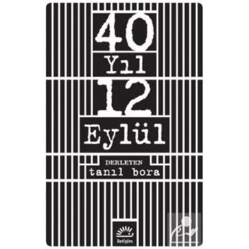 40 Yıl 12 Eylül - Tanıl Bora