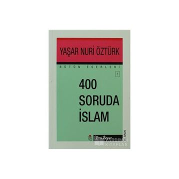 400 SORUDA İSLAM - YAŞAR NURI ÖZTÜRK