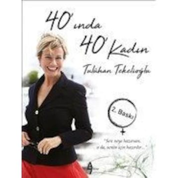 40'INDA 40 KADIN - TULUHAN TEKELİOĞLU