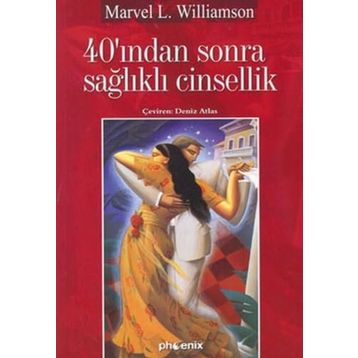 40'INDAN SONRA SAĞLIKLI CINSELLIK - MARVEL L. WILLIAMSON