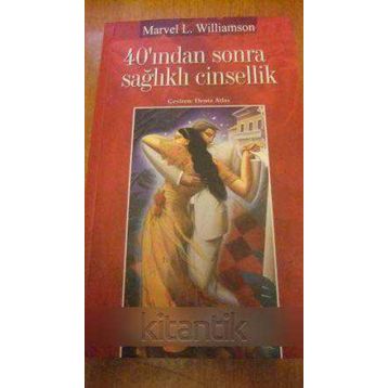 40'INDAN SONRA SAĞLIKLI CINSELLIK - MARVEL L. WILLIAMSON