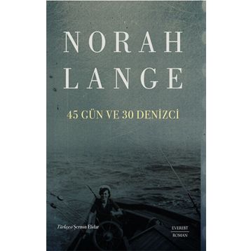 45 Gün ve 30 Denizci Norah Lange