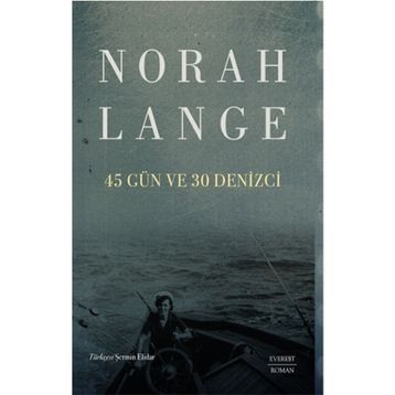 45 Gün ve 30 Denizci Norah Lange