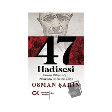 47 Hadisesi - Osman Şahin