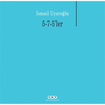 5-7-5LER - İSMAİL UYAROĞLU