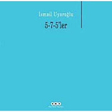 5-7-5LER - İSMAİL UYAROĞLU
