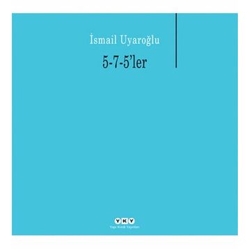 5-7-5LER - İSMAİL UYAROĞLU