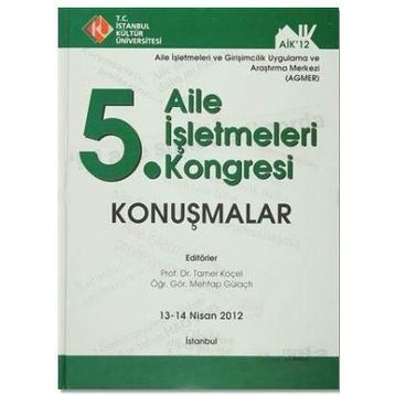 5. Aile İşletmeleri Kongresi Konuşmalar 13 - 14 Nisan 2012 - Tamer Koçel