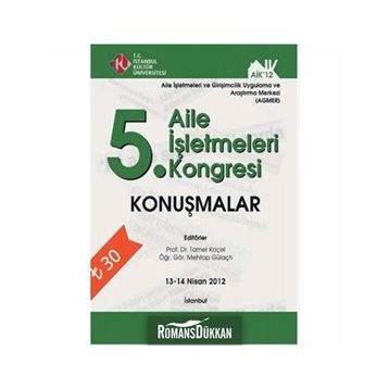 5. Aile İşletmeleri Kongresi Konuşmalar 13 - 14 Nisan 2012 - Tamer Koçel