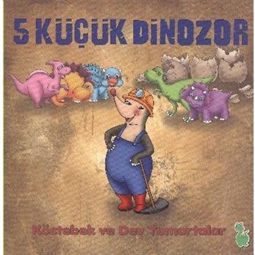 5 Küçük Dinazor - İlkay Marangoz
