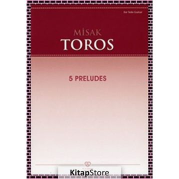5 Preludes - Misak Toros