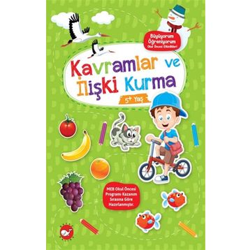 5+ Yaş Kavramlar ve İlişki Kurma Büyüyorum Öğreniyorum Okul Öncesi Etkinlikleri - Beyaz Balina Yayınları