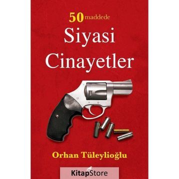 50 Maddede Siyasi Cinayetler - Orhan Tüleylioğlu