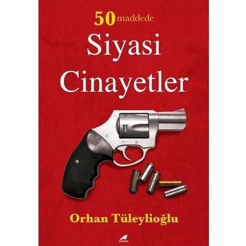 50 Maddede Siyasi Cinayetler - Orhan Tüleylioğlu