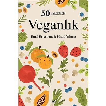 50 Maddede Veganlık - Emel Ernalbant