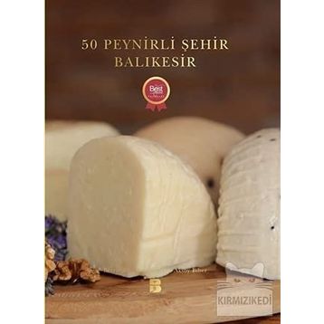 50 Peynirli Şehir Balıkesir - Berrin Bal Onur