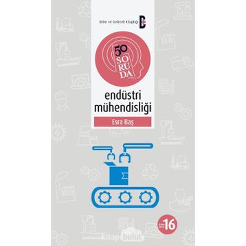 50 Soruda Endüstri Mühendisliği - Esra Baş