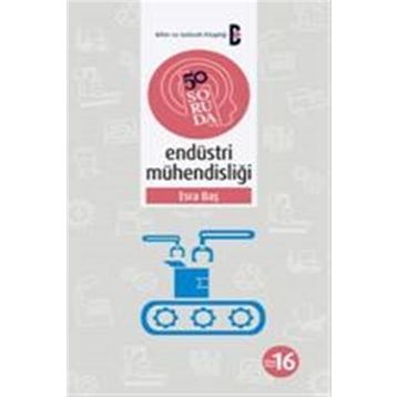 50 Soruda Endüstri Mühendisliği - Esra Baş