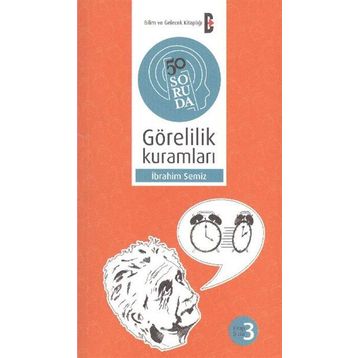 50 SORUDA GÖRELİLİK KURAMLARI - İBRAHİM SEMIZ
