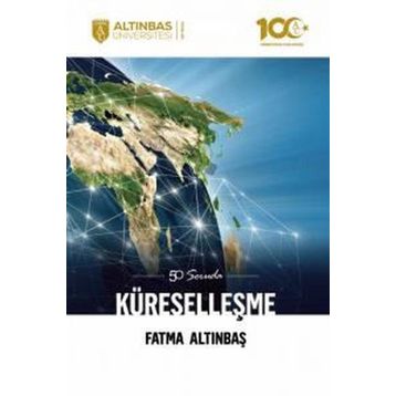50 Soruda Küreselleşme - Fatma Altınbaş