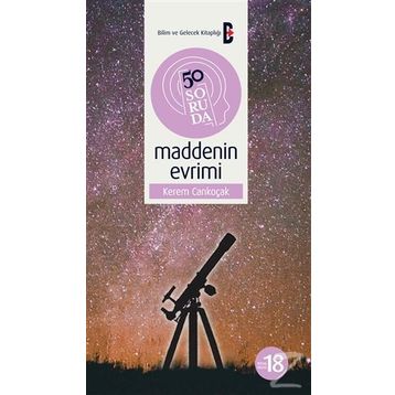 50 Soruda Maddenin Evrimi Kerem Cankoçak