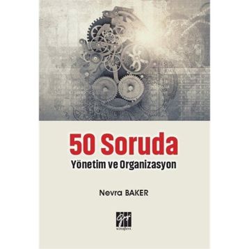 50 Soruda Yönetim ve Organizasyon - Nevra Baker