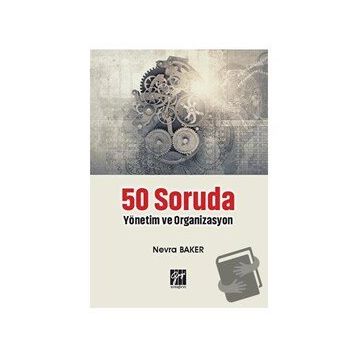 50 Soruda Yönetim ve Organizasyon - Nevra Baker