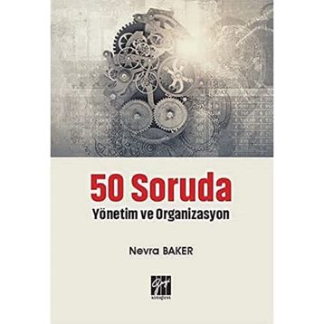 50 Soruda Yönetim ve Organizasyon - Nevra Baker
