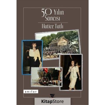 50 Yılın Sancısı - Hatice Tatlı
