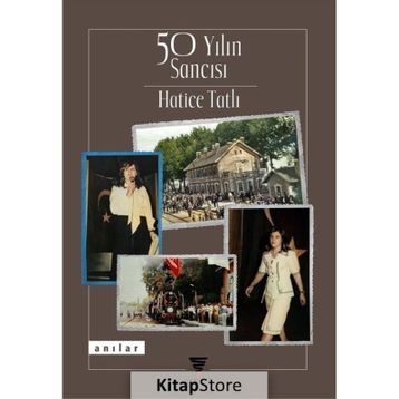 50 Yılın Sancısı - Hatice Tatlı