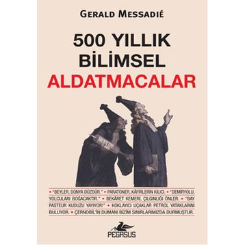 500 Yıllık Bilimsel Aldatmacalar - Gerald Messadie