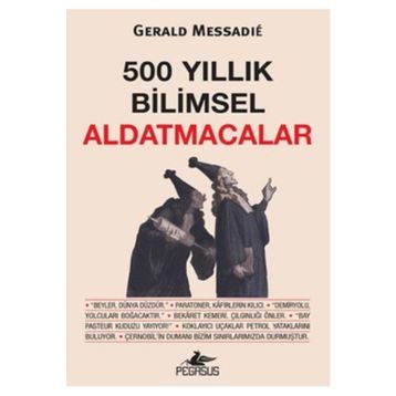 500 Yıllık Bilimsel Aldatmacalar - Gerald Messadie