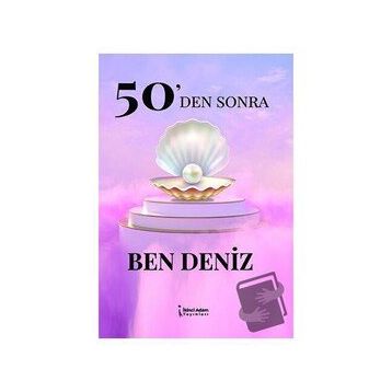 50'Den Sonra Ben Deniz - Deniz Durmuşoğlu