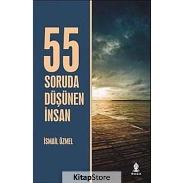 55 SORUDA DÜŞÜNEN İNSAN - İSMAİL ÖZMEL
