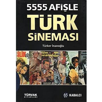 5555 AFİŞLE TÜRK SİNEMASI - TÜRKER İNANOĞLU