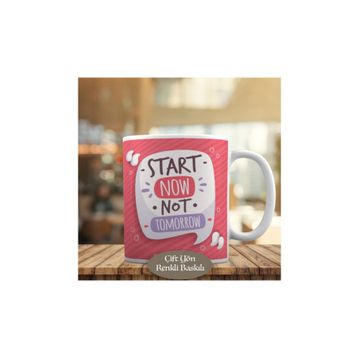 58274 Start Now Not Tomorrow Yazılı Motive Kupa Bardak
