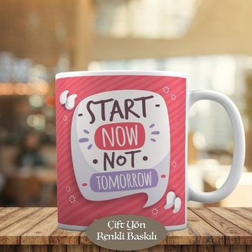58274 Start Now Not Tomorrow Yazılı Motive Kupa Bardak