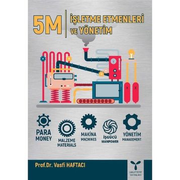 5M İşletme Etmenleri ve Yönetim - Vasfi Haftacı