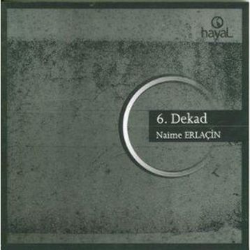 6. DEKAD - NAIME ERLAÇİN