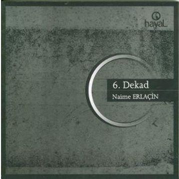 6. DEKAD - NAIME ERLAÇİN