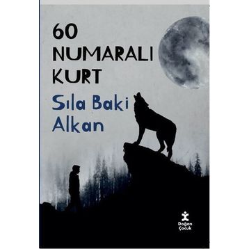 60 Numaralı Kurt - Sıla Baki Alkan
