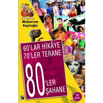 60’lar Hikaye 70’ler Terane 80’ler Şahane - Muharrem Kaşıtoğlu