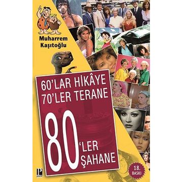 60’lar Hikaye 70’ler Terane 80’ler Şahane - Muharrem Kaşıtoğlu