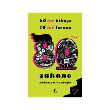 60’lar Hikaye 70’ler Terane 80’ler Şahane - Muharrem Kaşıtoğlu