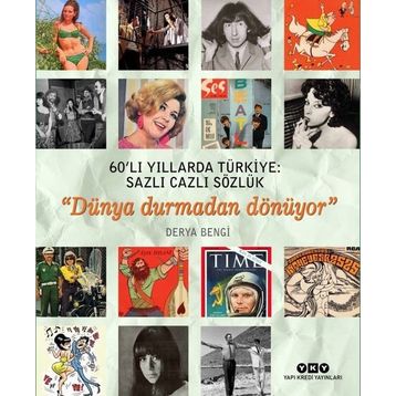 60’lı Yıllarda Türkiye: Sazlı Cazlı Sözlük - Derya Bengi