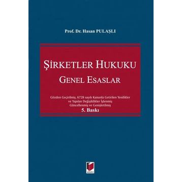 6102 SAYILI TÜRK TICARET KANUNUNA GÖRE YENI ŞİRKETLER HUKUKU GENEL ESASLARI - HASAN PULAŞLI